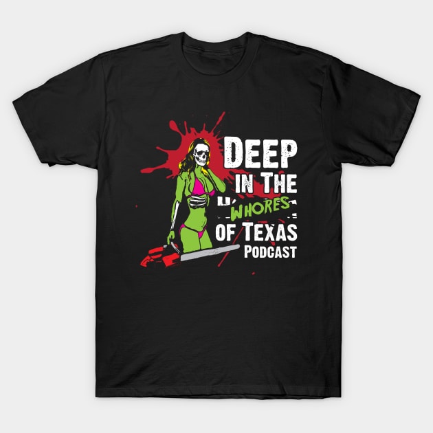 Deep in the wHorror of Texas Chainsaw Girl T-Shirt by Awesome AG Designs